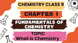 Class 9 Chemistry | Chapter 1 | What is Chemistry | Magnet Learning
