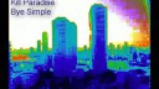Kill Paradise - Bye Simple (w/ Lyrics)
