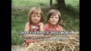 Das feuerrote Spielmobil - Schnurgeschichten oder wie man Hühner mit der Angel fangen kann