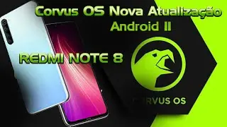 CORVUS OS NOVA ATUALIZAÇÃO REDMI NOTE 8