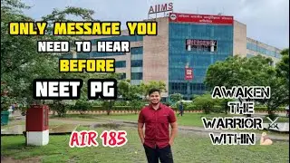Only Message U Need to Hear before NEET PG ~ AIR 185 ~ Dr. Rahul, MS Ortho | Awaken Warrior Within 💪
