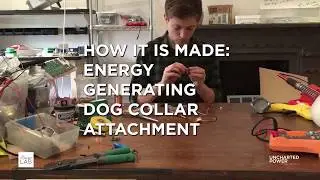 How It's Made: Energy Generating Dog Collar Attachment