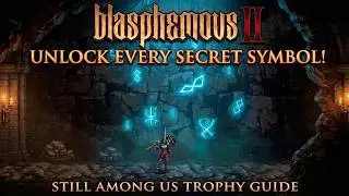 How to Find All 10 Hidden Symbols in Blasphemous 2 | Still Among Us Trophy / Achievement Guide