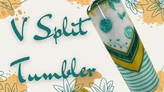 V split Tumbler Tutorial
