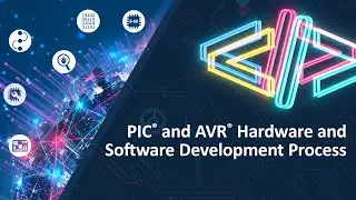 PIC® and AVR® Hardware and Software Development Process