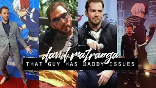 "that guy has daddy issues" ► DAVID MATRANGA