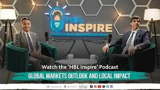 HBL Inspire | "Global Markets Outlook and Local Impact" | Risha A Mohyeddin, Global Treasurer - HBL
