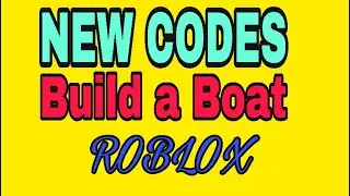 Roblox Build a Boat for Treasure Codes (December 2020)