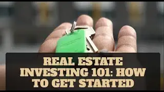 Real Estate Investing 101 How to Get Started [Invest in Property]