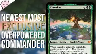 The Newest Most Exclusive Overpowered Commander | Euroakus | EDH | Commander | MTG