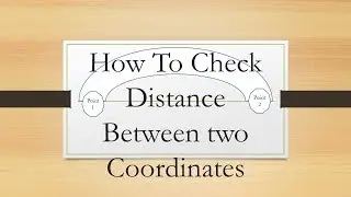 How To Check Distance Between two Coordinates In Urdu/Hindi 2018