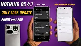 Nothing OS 4.1 July Update Adds Lock Lens & Essential Voice Upgrades | Phone (4a) Pro