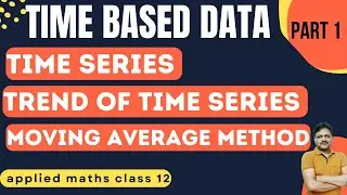 Time Based Data part 1 | Time Series | moving Average method | Applied Maths Class 12 Gaur classes