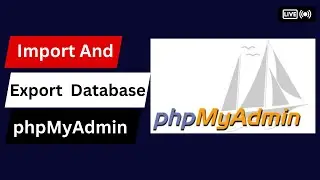 Import And Export Database phpMyAdmin in Hindi || How to Import And Export Database phpMyAdmin