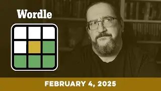 Doug plays today's NYT Wordle Puzzle Game for 2/4/2025