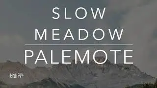 Slow Meadow - Palemote (HQ)
