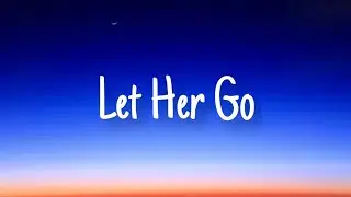 Let Her Go - Passenger (Lyrics)