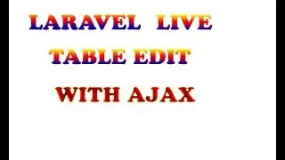 laravel live table data edit  with ajax bangla