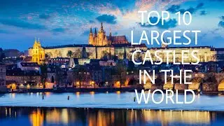 TOP 10 LARGEST CASTLES IN THE WORLD || GrazieVlog Ph