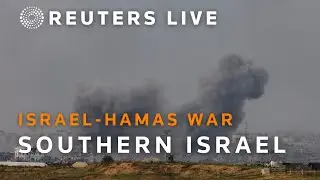 LIVE: Israel-Gaza border as seen from Israel | Reuters