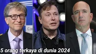 5 orang terkaya di dunia 2024, siapakah orang terkaya di dunia