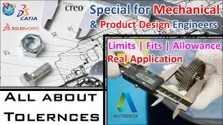 All about Tolerances | Limits | Fits | Allowance | Clearance | Using Software | Real Application