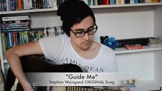 Guide Me - Stephen Weingand (Original Song) Acoustic Version