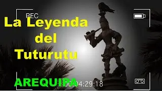 ⭐Leyenda del Tuturuto de Arequipa 😱todoArequipa
