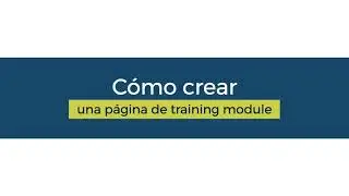 Cómo crear una página de training module