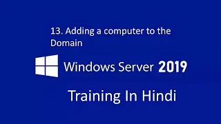 13. Adding a computer to the Domain | MCSA Training 2019