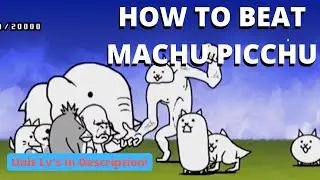 Battle Cats - How to Beat Machu Picchu Chapter 1