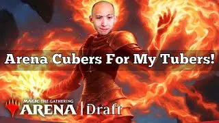 Arena Cubers For My Tubers! | Arena Cube Draft | MTG Arena