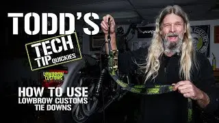 Todd's Tech Tip Quickies -  How To Use Deluxe Lowbrow Customs Ratcheting Tie Downs With Soft Straps