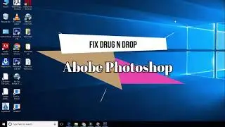 Fix Adobe Photoshop drag n drop Problem  2020