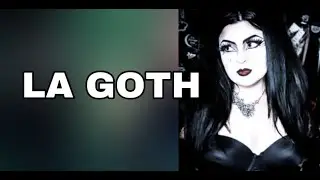 LA GOTH SCENE and GOTH YOUTUBE: INTERVIEW WITH VICTORIA FASHEN