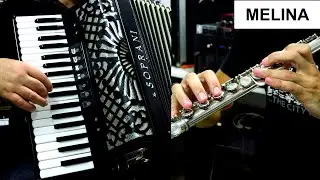 MELINA - ACCORDION & FLUTE POPULAR SONGS