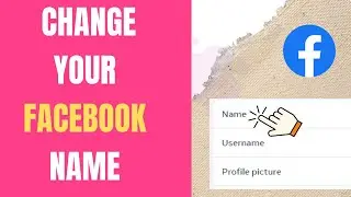 How to Change Facebook Name