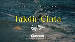 LANGIT SORE - TAKDIR CINTA ( OFFICIAL LYRIC VIDEO )