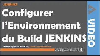224# APPRENDRE JENKINS - 14. Configurer l'environnement du Build Jenkins