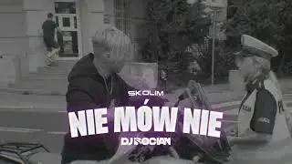 SKOLIM - Nie Mów Nie ( DJ BOCIAN REMIX ) 2024