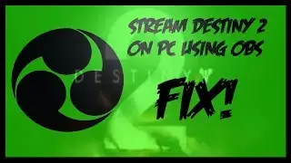 how to stream destiny 2 on pc using obs