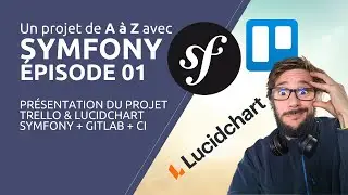 Un projet de A à Z avec SYMFONY 5 - Épisode 01 : Présentation, Trello, LucidChart, UML, GitLab et CI