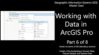 Working with Data in ArcGIS Pro (Part 6 of 8): Create File Geodatabase - GIS Master Class 