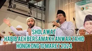 LIVE ‼️ SHOLAWAT BERSAMA HABIB AHMED EL HADDAR FT KH . ANWAR ZAHID DIHONGKONG 10 MARET 2024