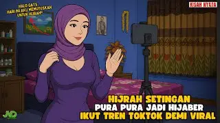 HIJRAH SETINGAN PURA PURA JADI HIJABER IKUT TREN TOKTOK DEMI VIRAL || ANIMASI AZAB