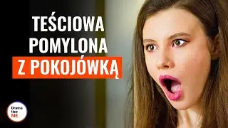 ​​Teściowa pomylona z pokojówką | @DramatizeMePolska
