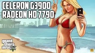 GTA 5 on HD 7790 - Celeron G3900 - 16GB RAM - Standard Settings [RU]