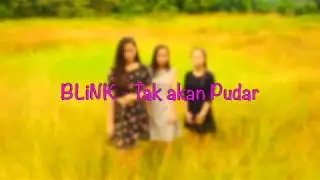 Blink - Tak akan pudar (Official Music Video)