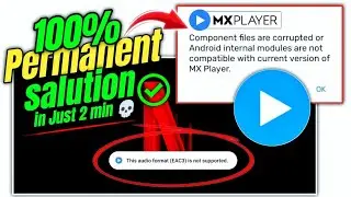 Fix MX Player 2025 Error | EAC3 Audio & Component Files Corrupted | 100% Permanent Solution 