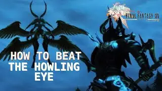 FF14 ONLINE : HOW TO BEAT THE HOWLING EYE